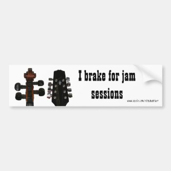 I Brake For Jam Sessions Bumper Sticker by stradavarius at Zazzle