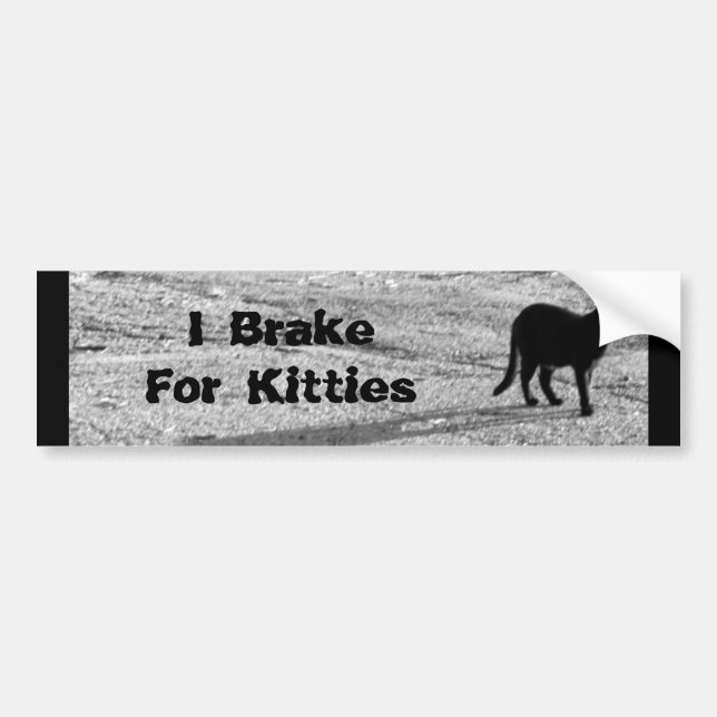 I Brake For Kitties Bumper Sticker (Front)