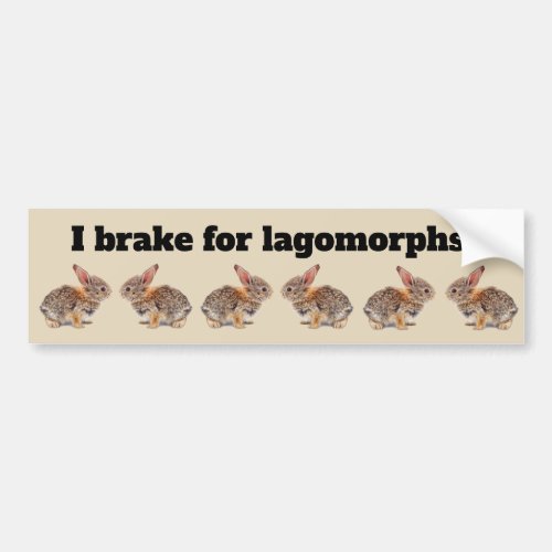 I Brake for Lagomorphs Rabbit Bumper Sticker