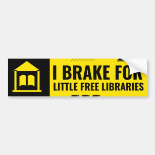 i brake for little free libraries bumper sticker
