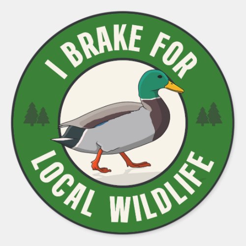 I Brake For Local Wildlife  Classic Round Sticker