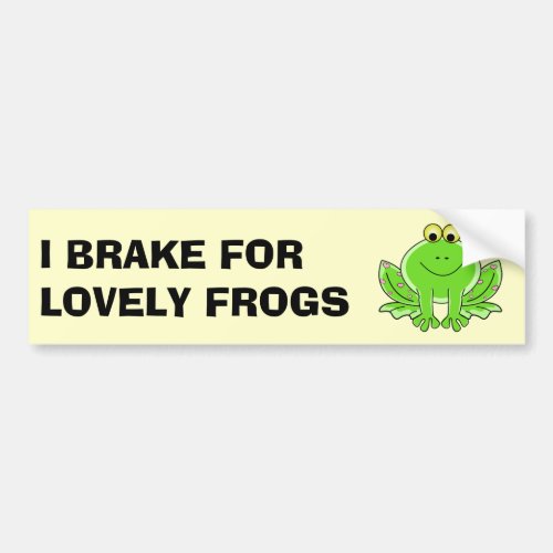 I Brake for Lovely Frogs Bumper Sticker
