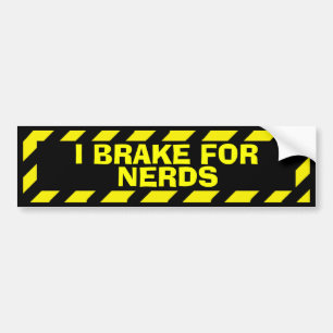 I brake for nerds yellow caution sticker
