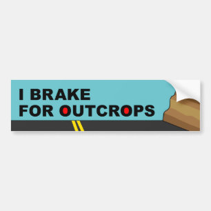 I Brake For Outcrops Bumper Sticker