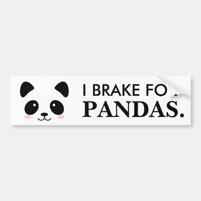 I brake for Pandas Bumper Sticker (Front)