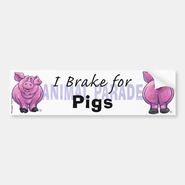 I Brake for Pigs Bumper Sticker (Front)