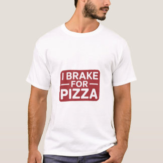 I Brake for Pizza T-Shirt - Foodie's Dream Tee