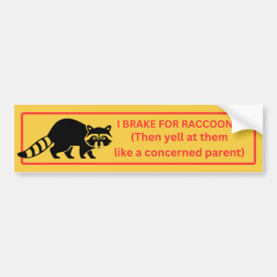 I Brake for Raccoons Bumper Sticker