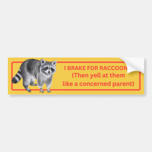 I Brake for Raccoons Bumper Sticker