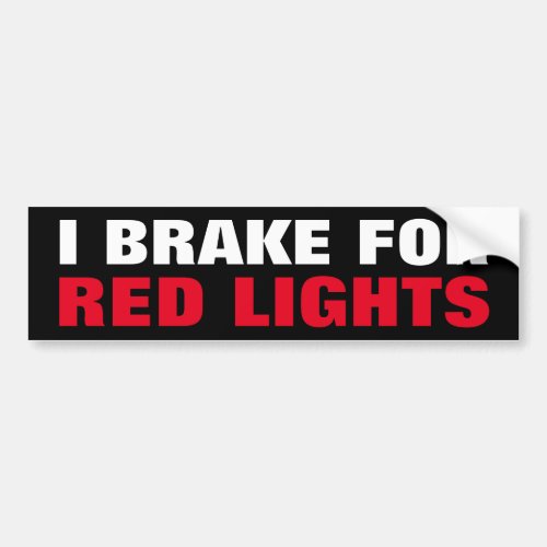 I Brake For Red Lights Driver Driving Directions Bumper Sticker