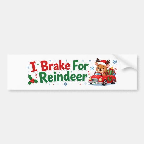 I Brake For Reindeer Funny Christmas Bumper Sticker