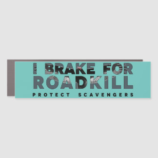 I Brake for Roadkill (custom background) Car Magnet