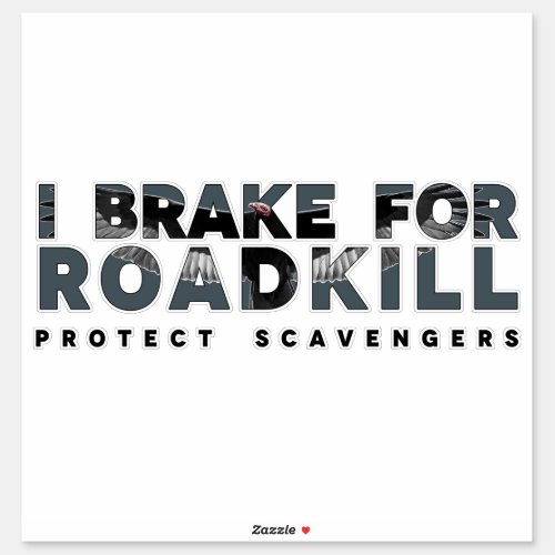 I Brake for Roadkill Sticker