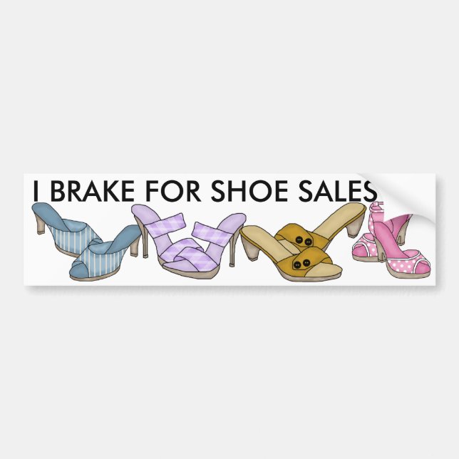 I Brake for Shoe Sales by SRF Bumper Sticker (Front)