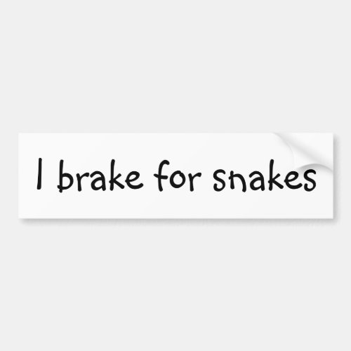 I brake for snakes bumper sticker