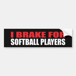 I Brake For Softball Players Bumper Sticker