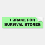 I Brake For Survival Stores Bumper Sticker at Zazzle