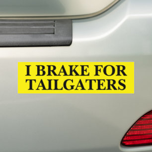 I Brake for Tailgaters Funny Bumper Sticker