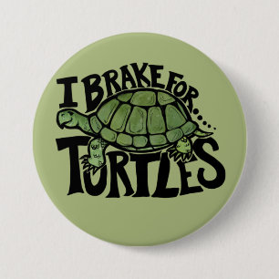 I Brake for Turtles Button