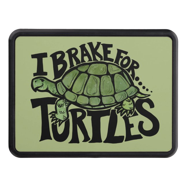 I Brake for Turtles Hitch Cover (Front)