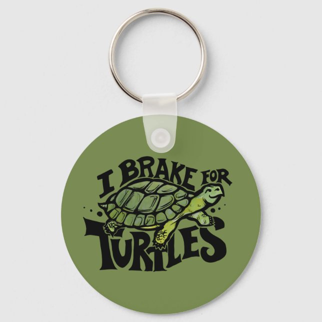 I Brake for Turtles Keychain (Front)
