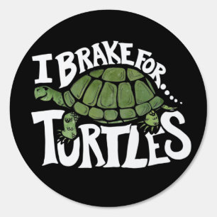 I Brake for Turtles Sign