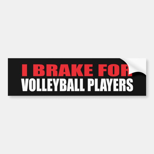 I Brake For Volleyball Players Bumper Sticker (Front)