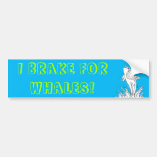 I BRAKE FOR WHALES! Blue Bumper Sticker