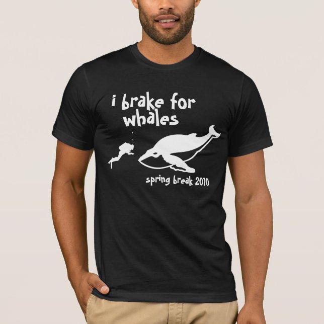 i brake for whales spring break 2010 T-Shirt (Front)
