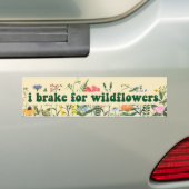 i brake for wildflowers  bumper sticker (On Car)