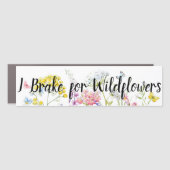 I Brake For Wildflowers Car Magnet (Front)