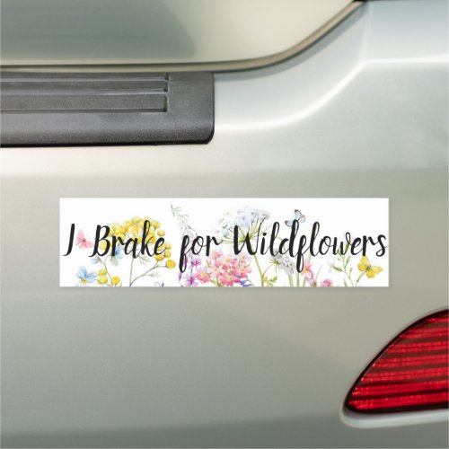I Brake For Wildflowers Car Magnet