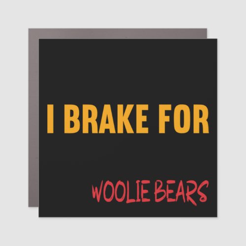 I Brake For Woolie Bears 83 Car Magnet