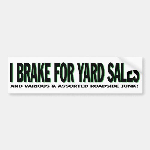I brake for yard sales bumper sticker