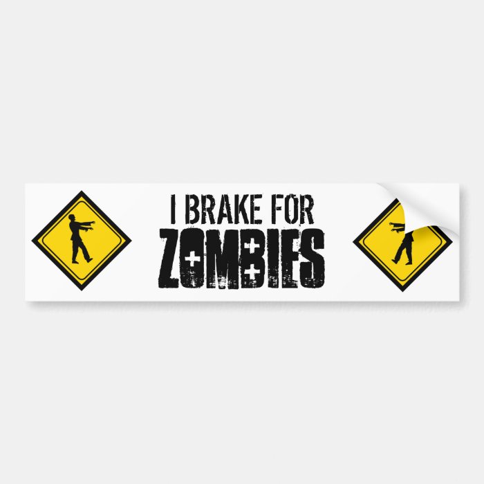 I Brake for Zombies Bumper Sticker