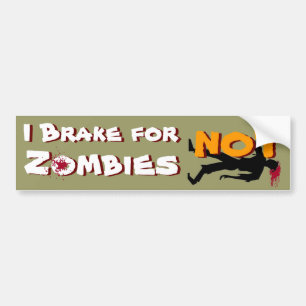 I brake for Zombies Bumper Sticker