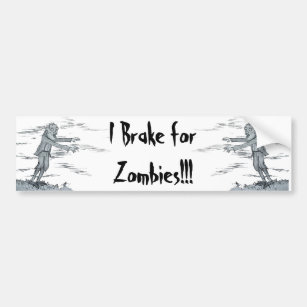 I Brake For Zombies Bumper Sticker
