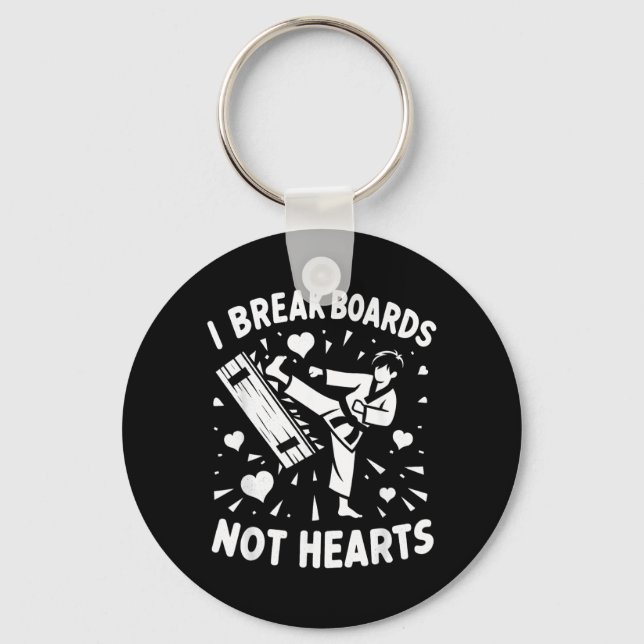 I Break Boards Not Hearts - Keychain (Front)
