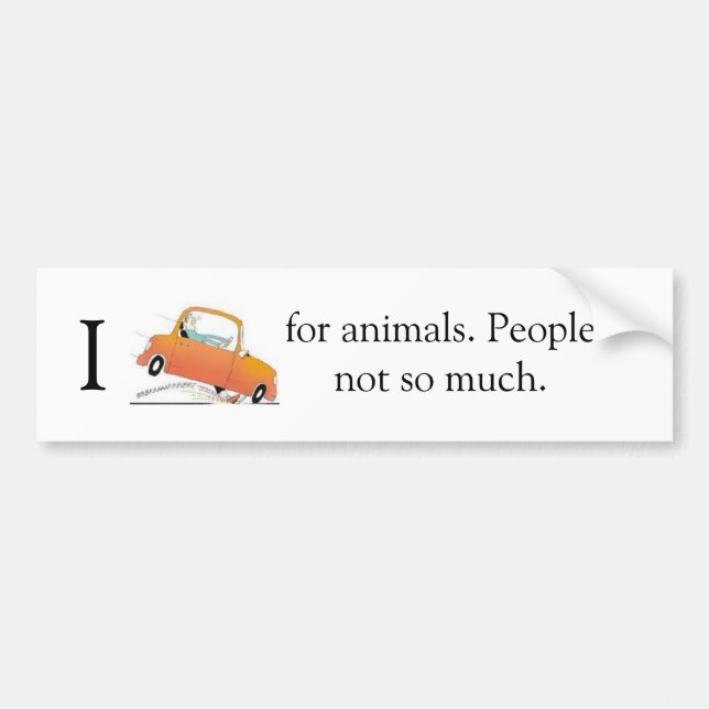 I Break for animals. People not so much. Bumper Sticker (Front)