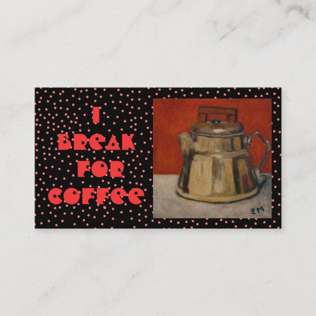 I BREAK FOR COFFEE - BUSINESS CARDS (Front)