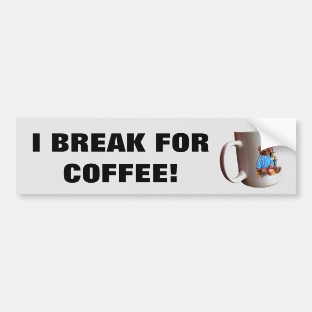 I Break for Coffee w/Mug Bumper Sticker (Front)
