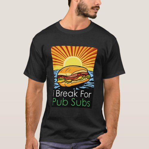 I Break For Pub Subs Beach T_Shirt