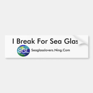 I Break For Sea Glass, Seaglasslover... Bumper Sticker