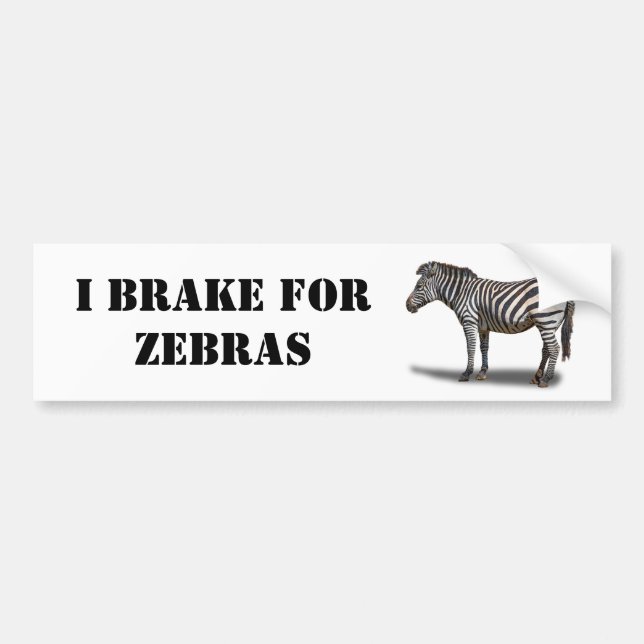 I BREAK FOR ZEBRAS BUMPER STICKER (Front)