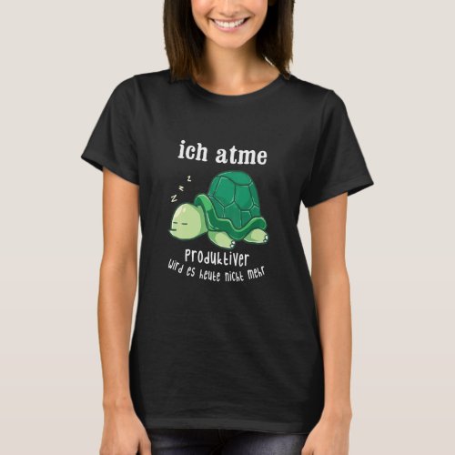 I Breathe More Productive Will It Today No More Tu T_Shirt