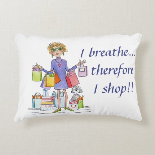 I breathe therefore I shop text Blue Coat Lady Accent Pillow