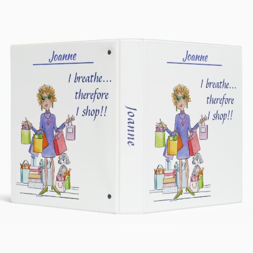 I breathe therefore I shop text  Personalized Blue 3 Ring Binder