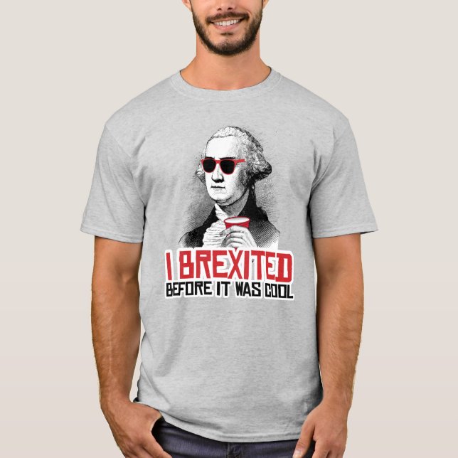 I BREXITED BEFORE IT WAS COOL T-Shirt (Front)