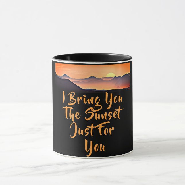 I Bring You The Sunset Just For You. Lover Quote Mug (Center)