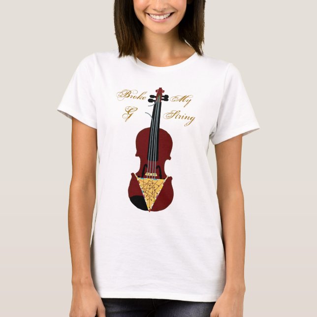I Broke My G String! T-Shirt (Front)